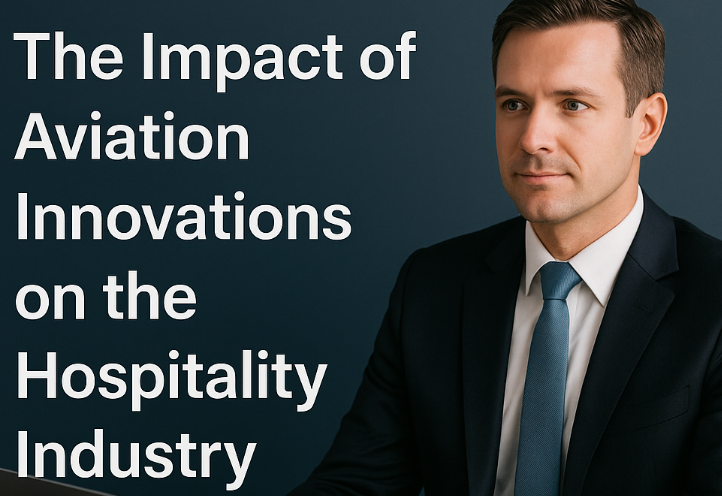 The Impact of Aviation Innovations on the Hospitality Industry